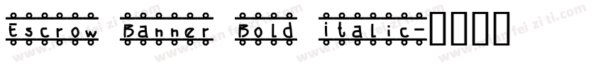 Escrow Banner Bold Italic字体转换